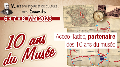 Le Musée d’Histoire et de Culture des Sourds fête ses 10 ans - Acceo Tadeo